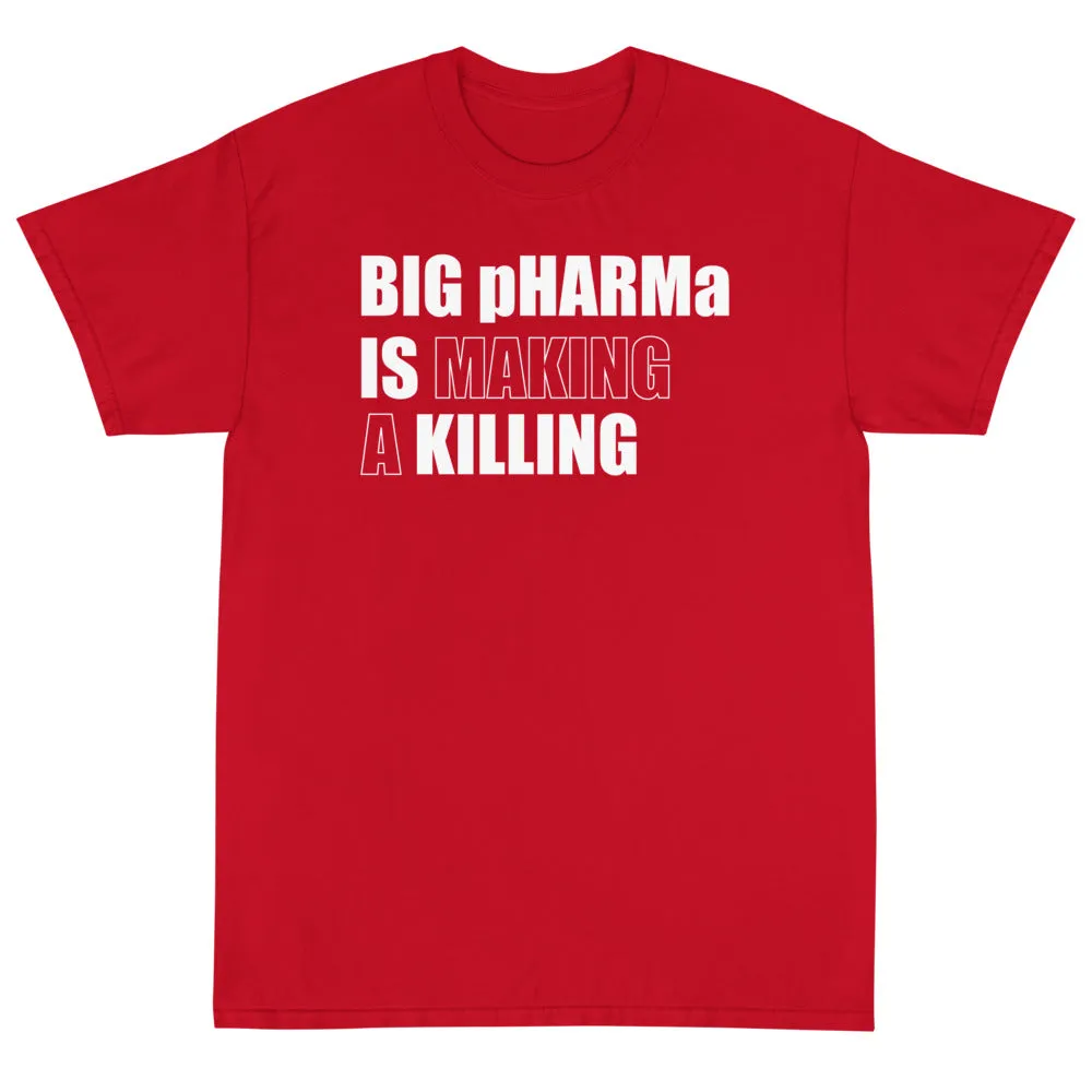 Big pHARMa Is Killing Unisex T-Shirt