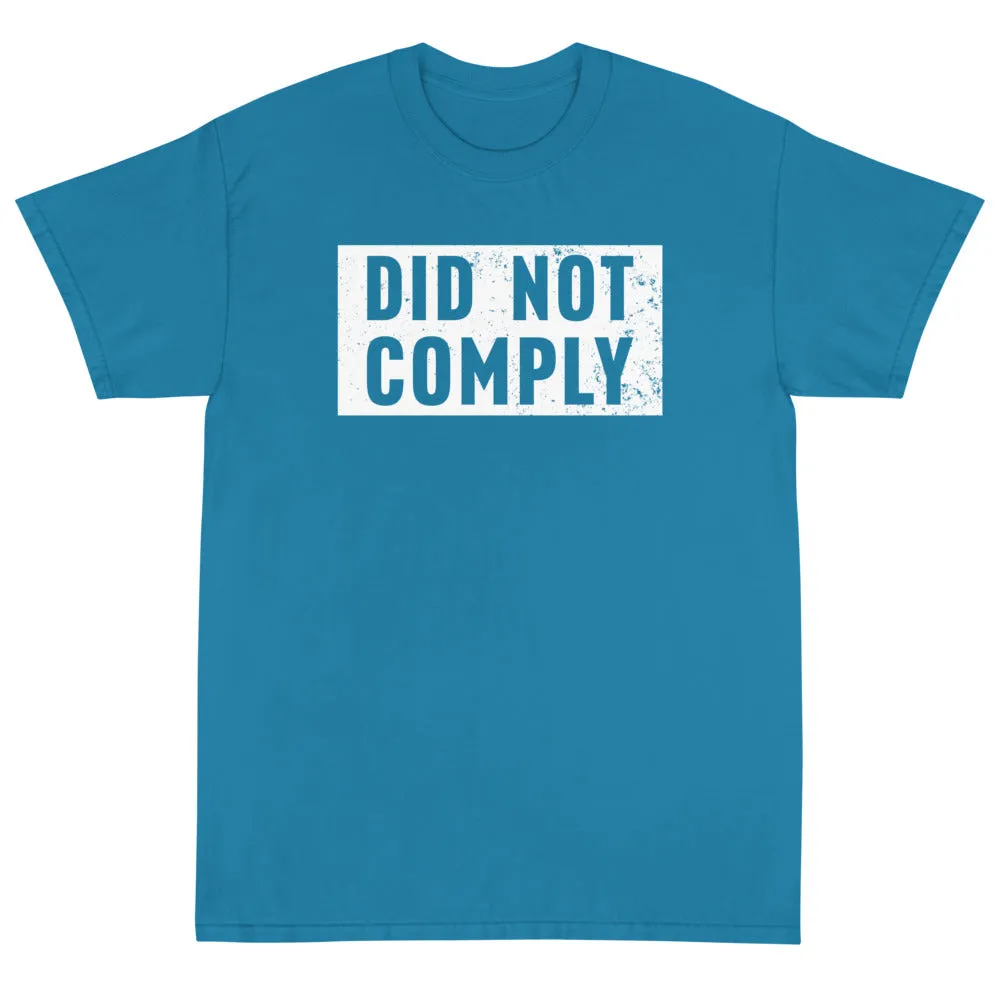 Did Not Comply Unisex T-Shirt