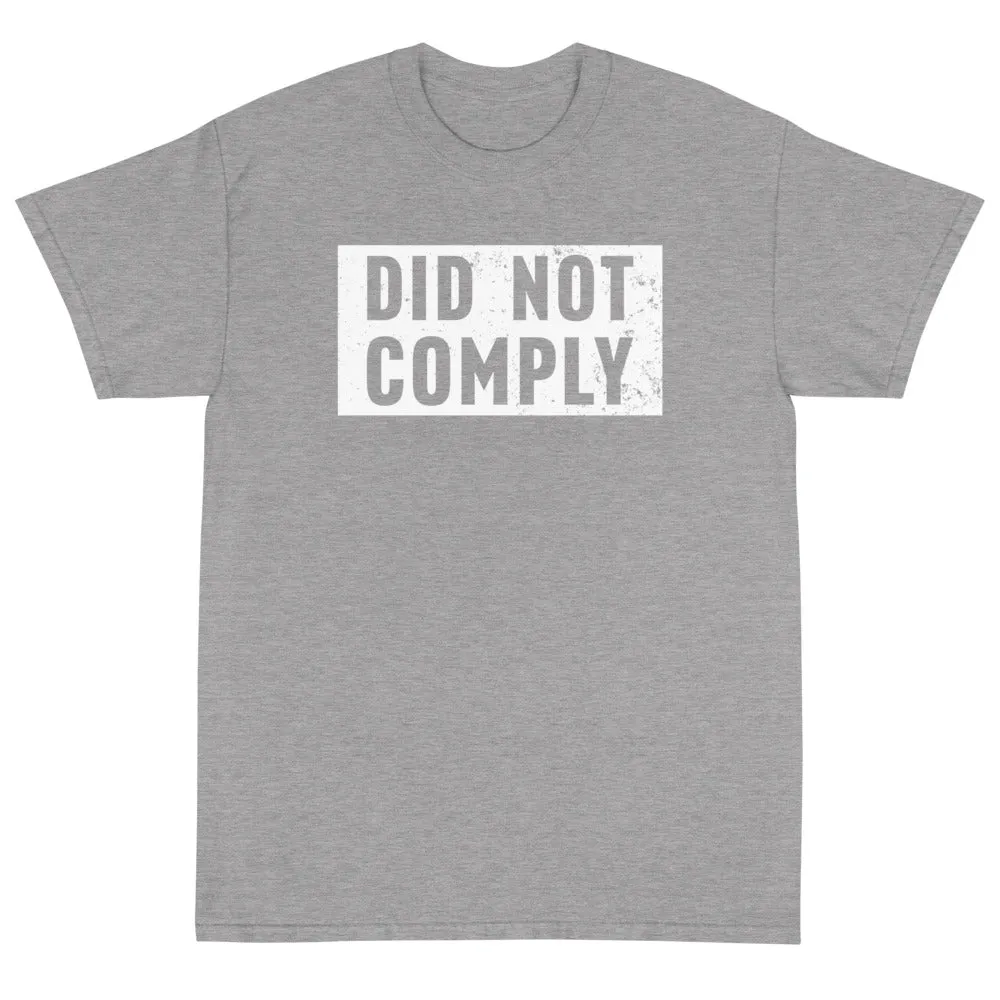 Did Not Comply Unisex T-Shirt