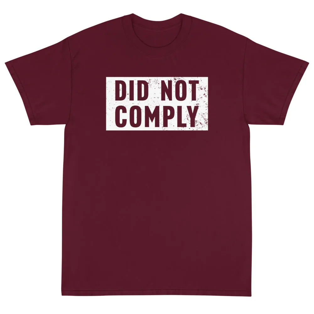 Did Not Comply Unisex T-Shirt