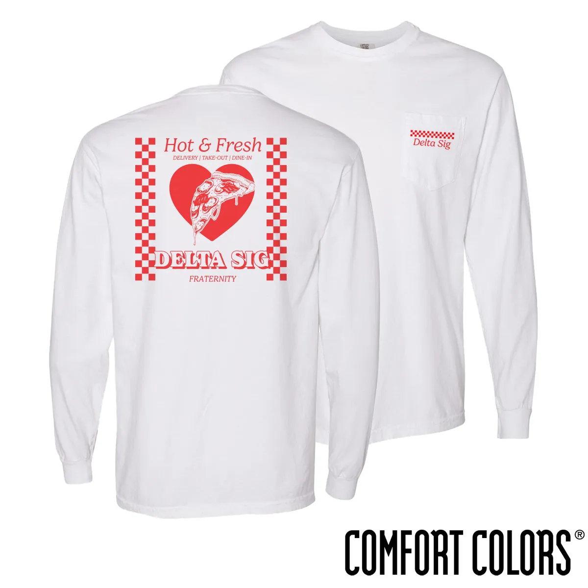 New! Delta Sig Comfort Colors Hot and Fresh Pizza Long Sleeve Tee